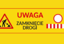 Uwaga całkowite zamknięcie drogi powiatowej