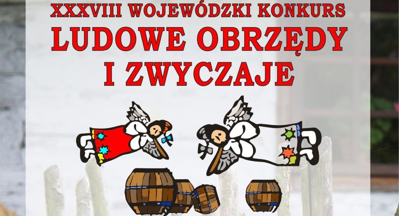 XXXVIII Wojewódzki Konkurs „Ludowe Obrzędy i Zwyczaje” w Sędziszowie Małopolskim